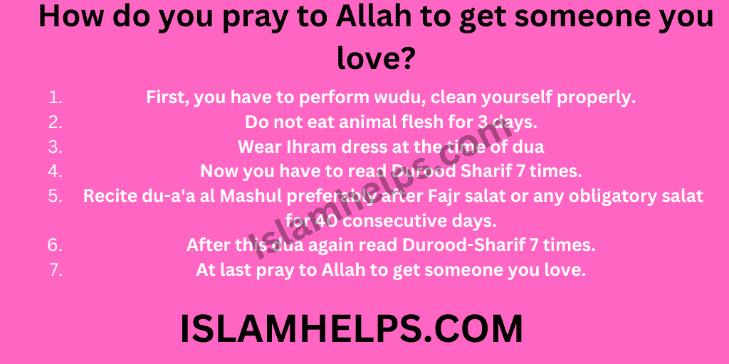 How do you pray to Allah to get someone you love?